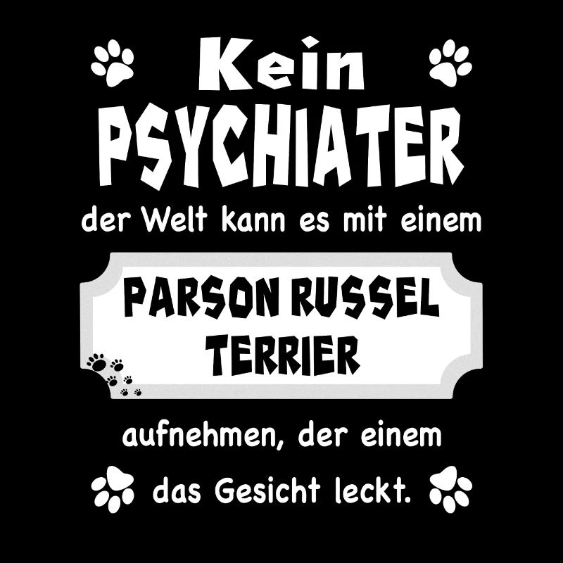 Kein Psychiater - Spruch - Parson Russel Terrier