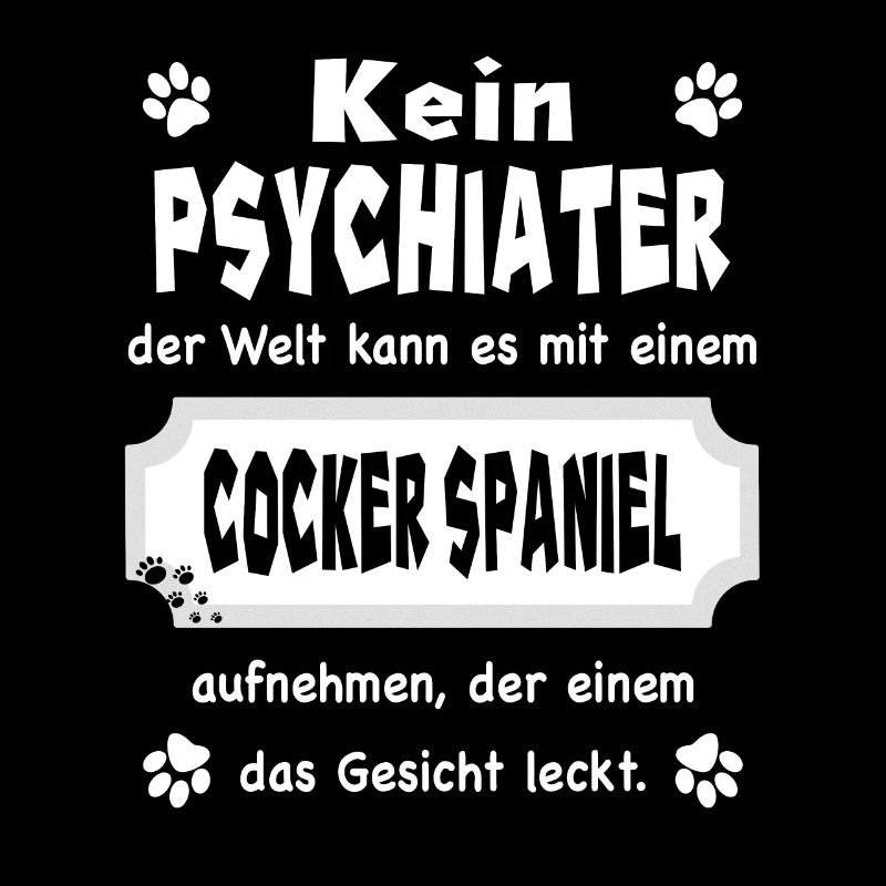 Kein Psychiater - Lustiger Spruch - Cocker Spaniel
