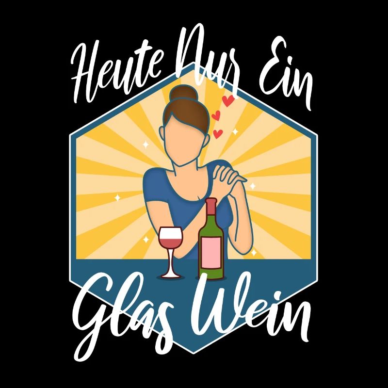 Heute nur ein glas wein