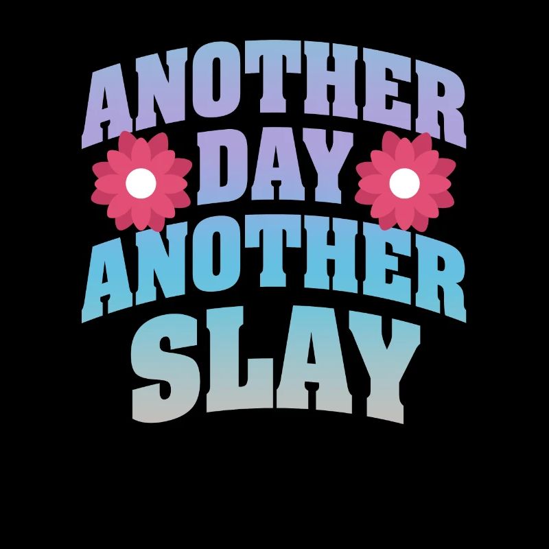 Ein anderer Tag, ein weiterer Slay, motivierend