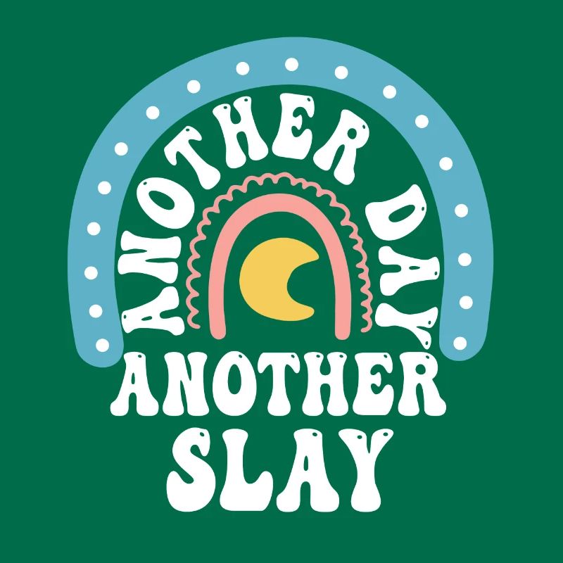 Ein weiterer Tag, ein weiterer Slay Motivierend