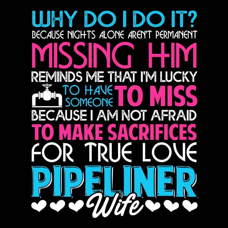 Pipeliner Wife Why Do I Do It