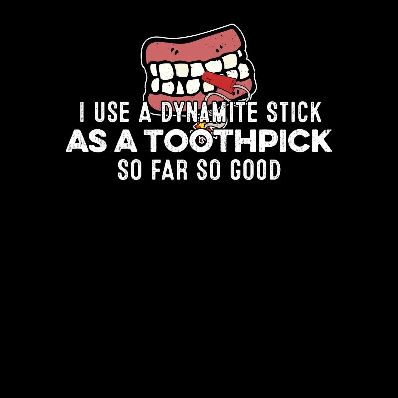 I Use A Dynamite Stick As A Toothpick Rapper Pun