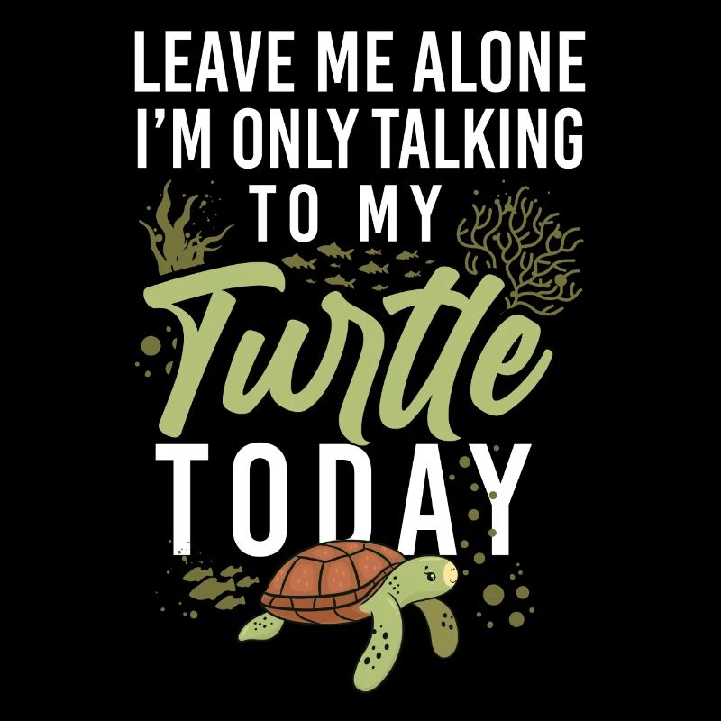 Sea Turtle Tortoise Leave Me Alone