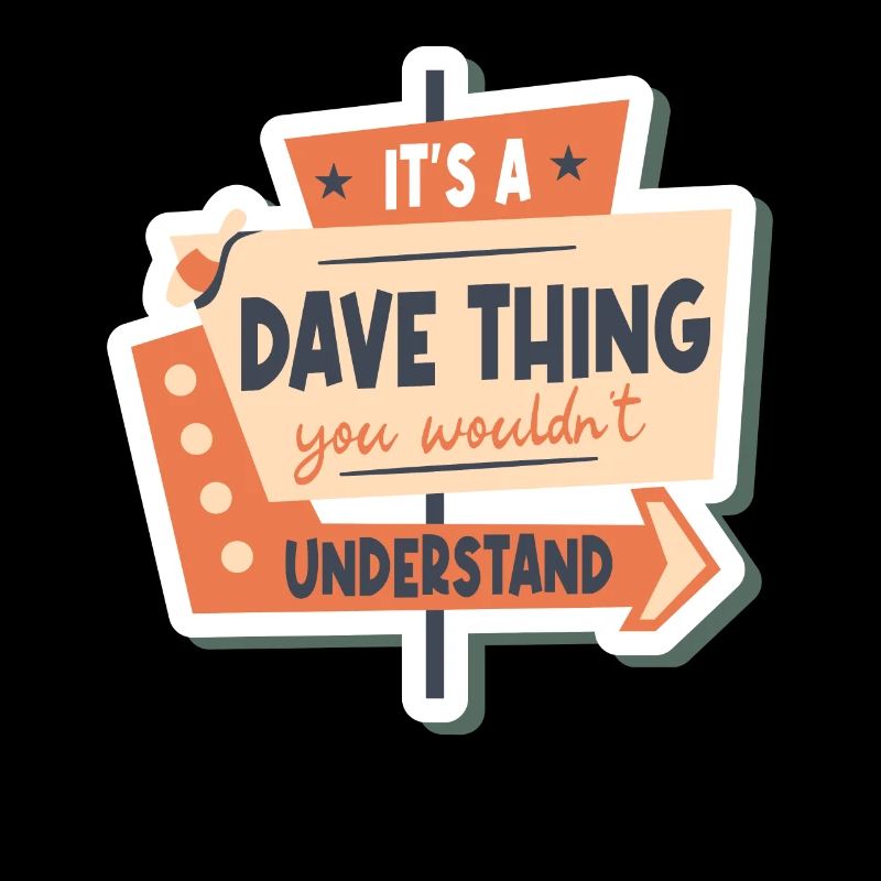 C’est une chose de Dave que vous ne comprendriez pas