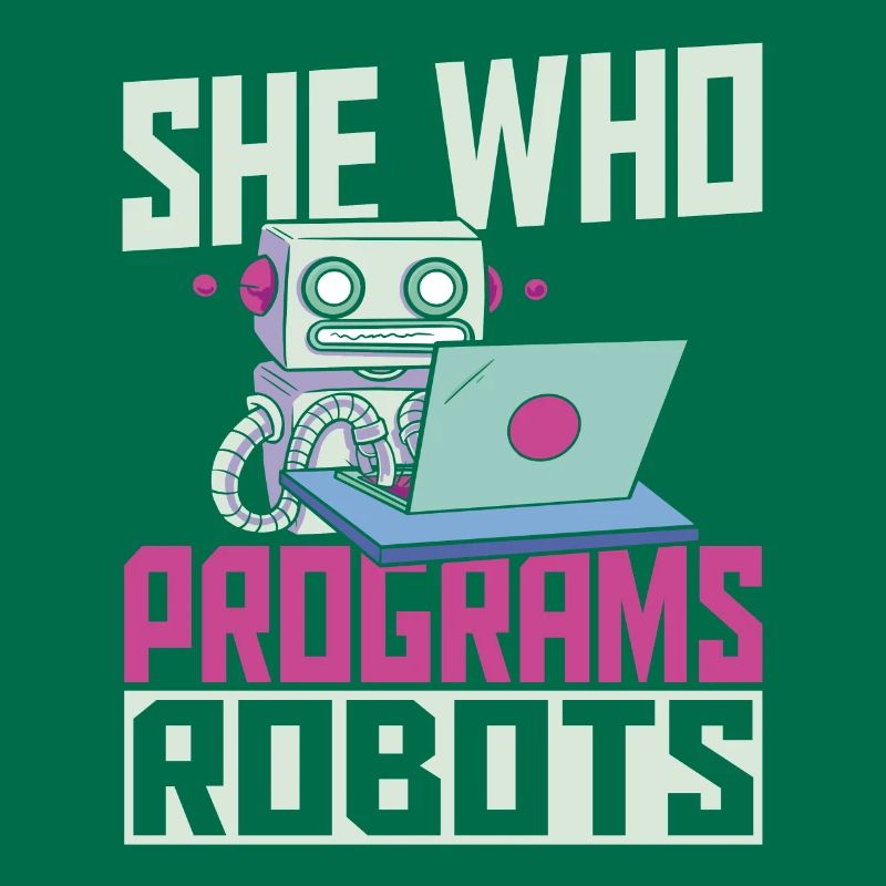 She Who Programs Robots Robotics Robot Engineer