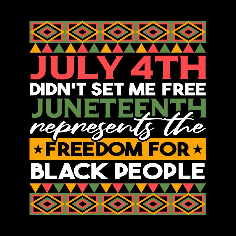 July 4th | Juneteenth | Freedom Day