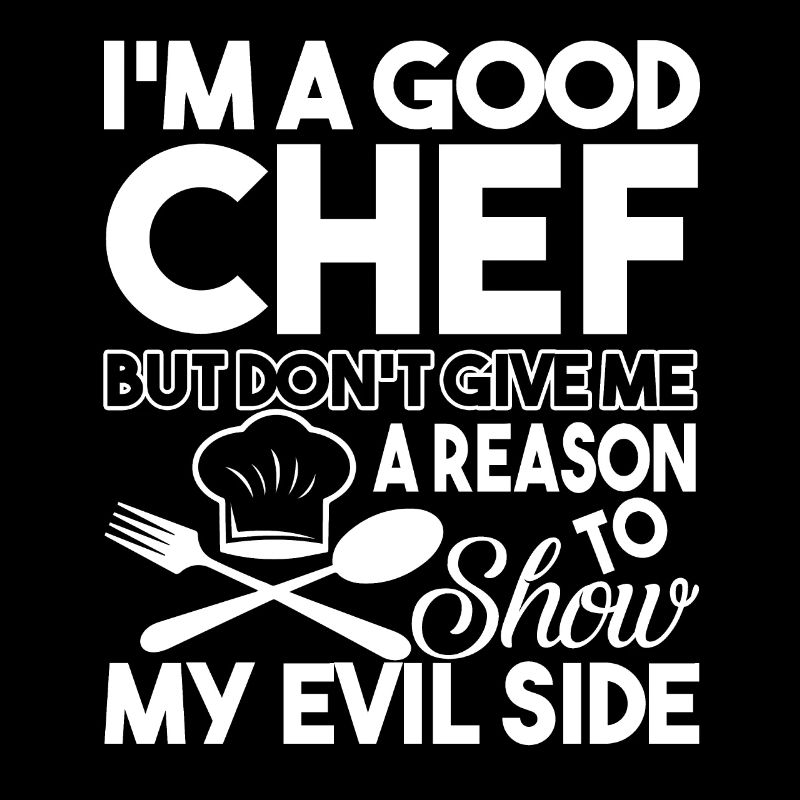 Chef I'm A Good Chef