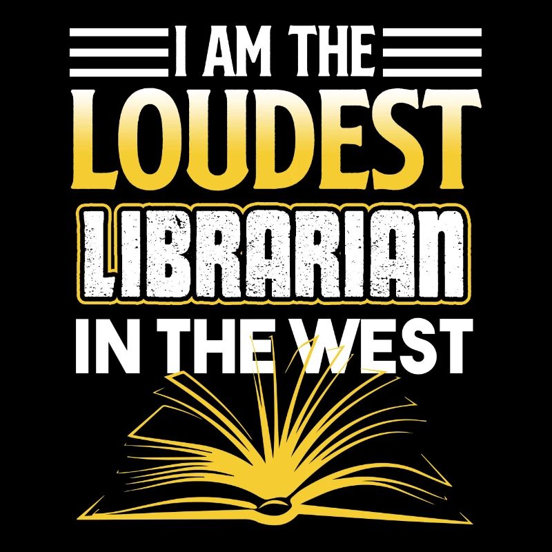Librarian Loudest Librarian In The West