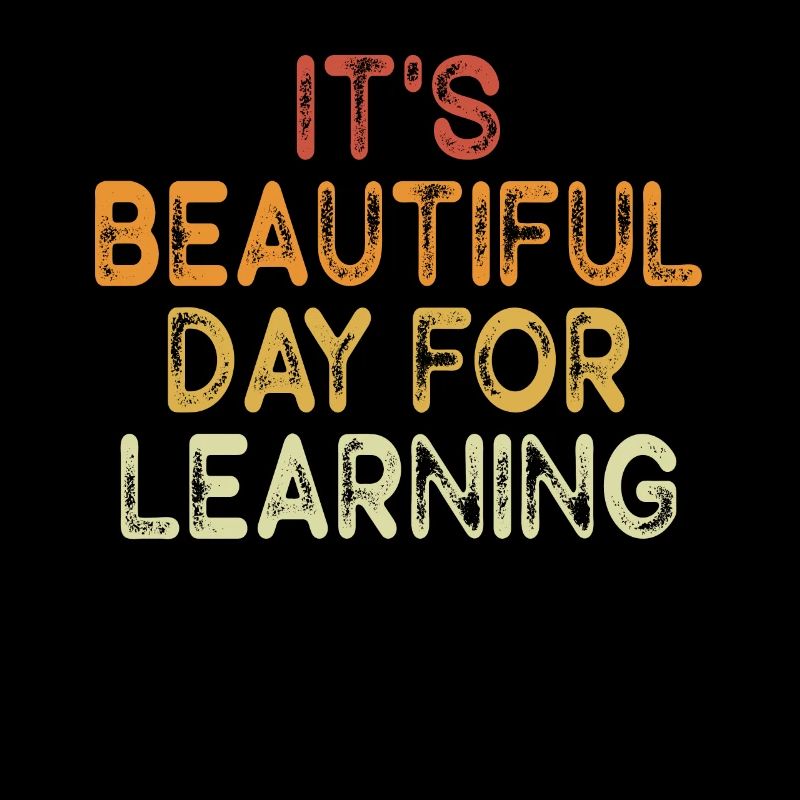 It's A Beautiful Day For Learning