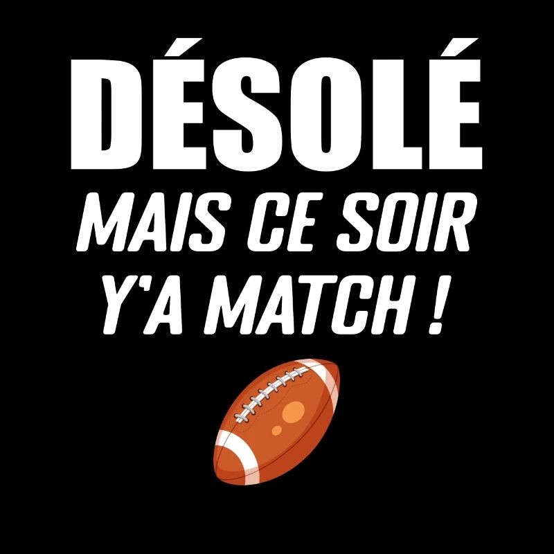 Désolé Mais Ce Soir Y'a Match