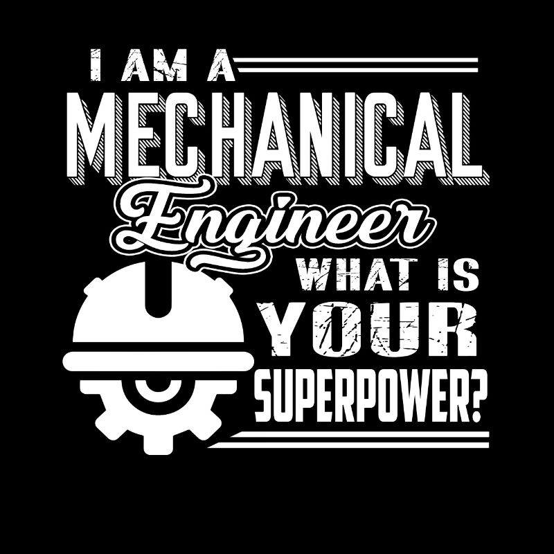 Mechanical Engineer Mechanical Engineer Superpower