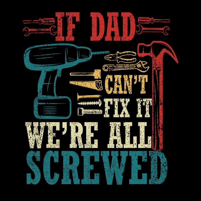 If Dad Can't Fix It We're All Screwed