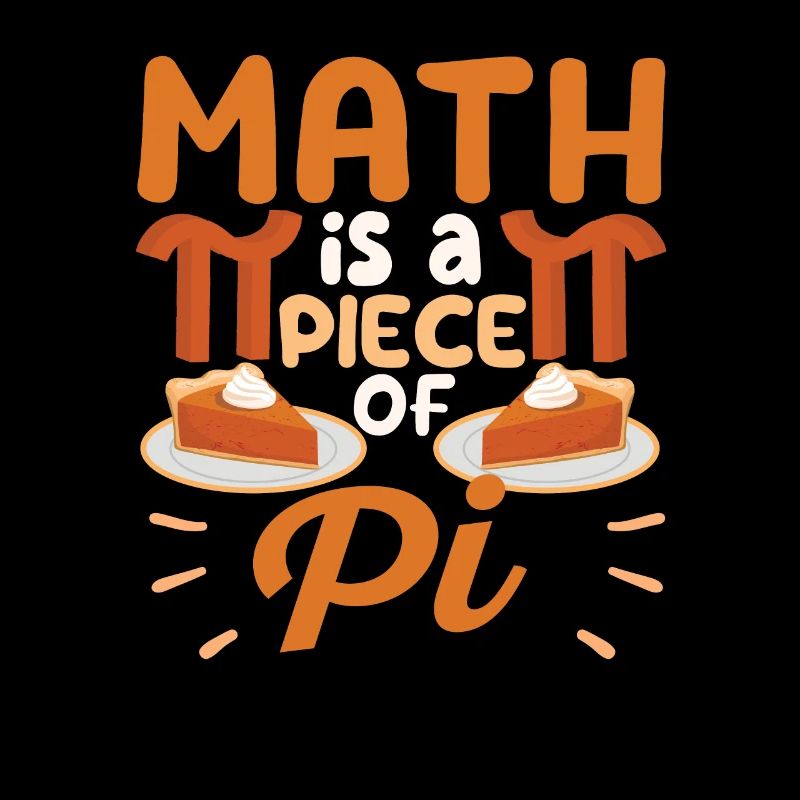 Math Is A Piece Of Pi Funny Pie 3.14 Mathematician