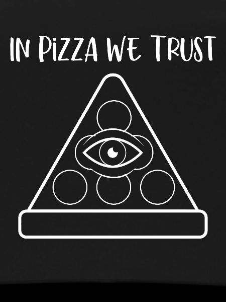 In Pizza We Trust