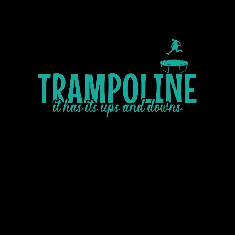 Trampoline it has it's ups and downs Freizeit