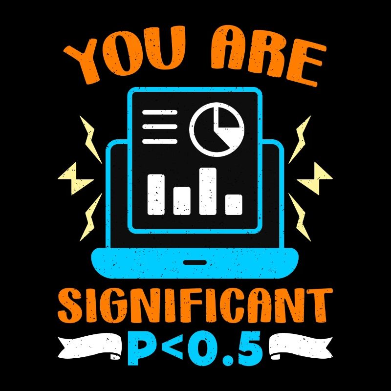 Data Analyst You Are Significant P < 0.5 Analyst