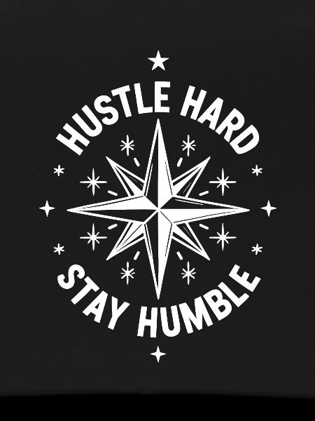 Hustle Hard Restez humble