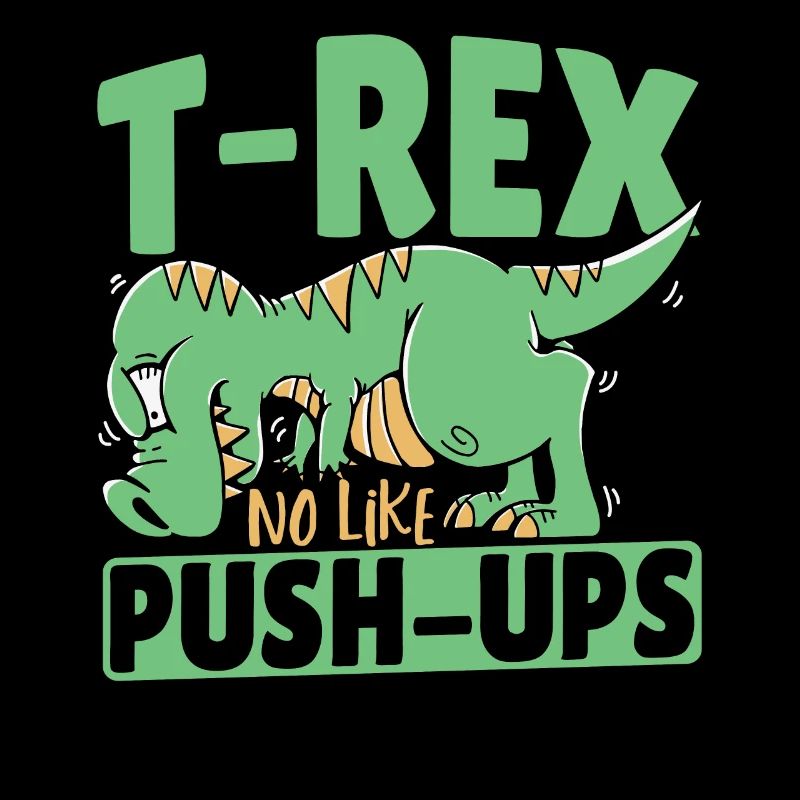 T-Rex No Like Push-Ups TRex Dinosaurier