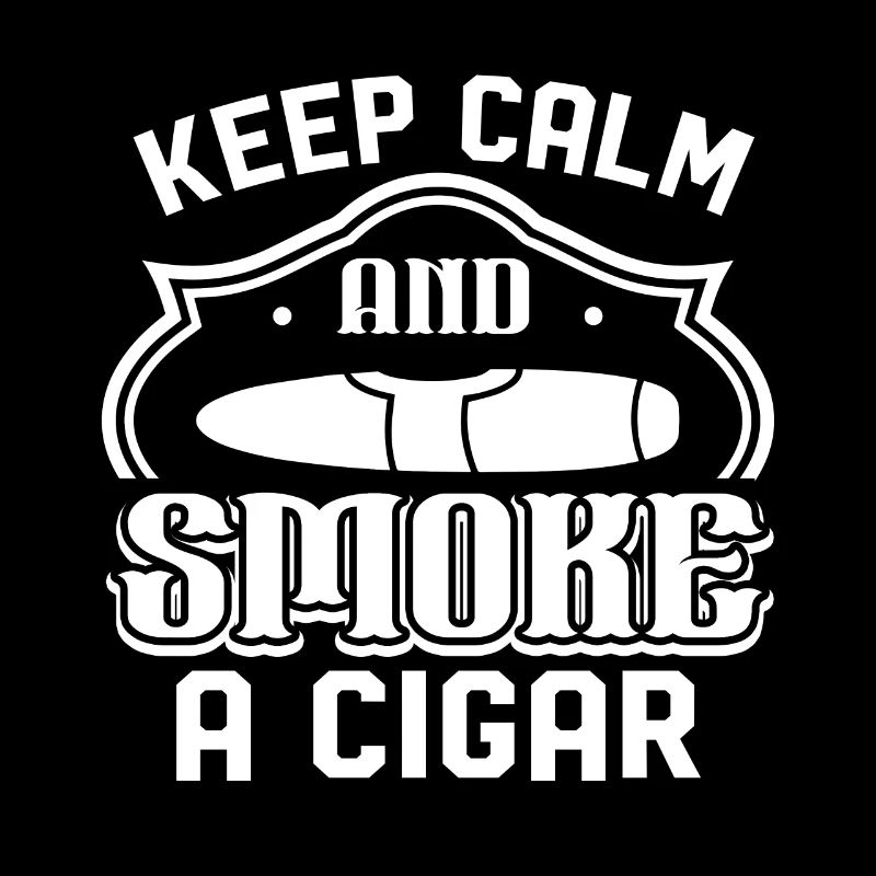 Cigar Smoking Keep Calm and Smoke a Cigar