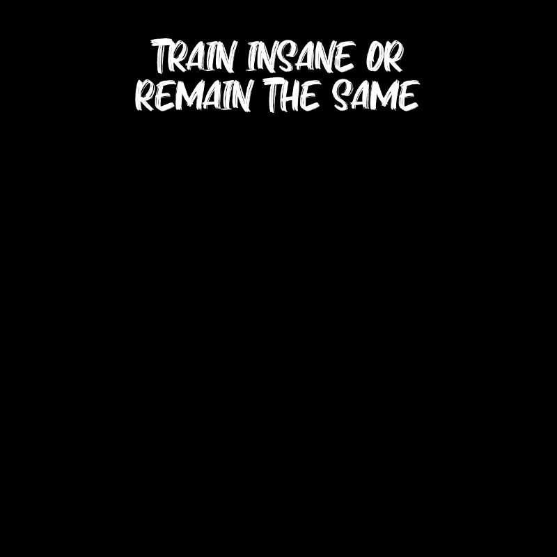 Fitness - Train insane or remain the same