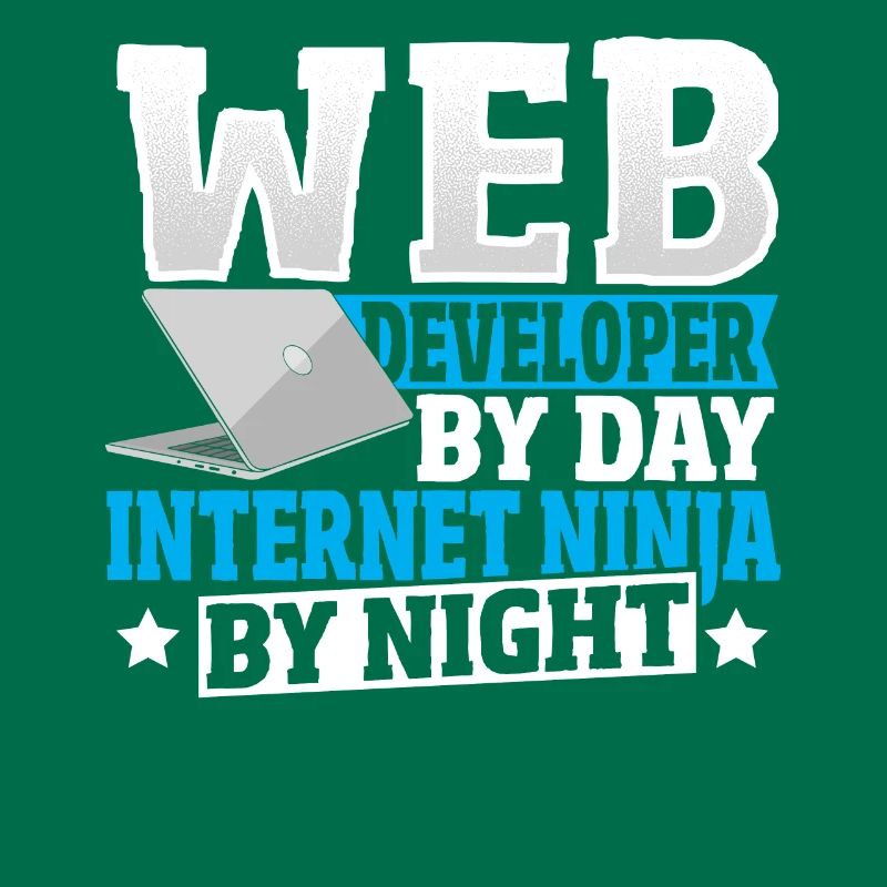 Web Developer By Day Internet Ninja By Night