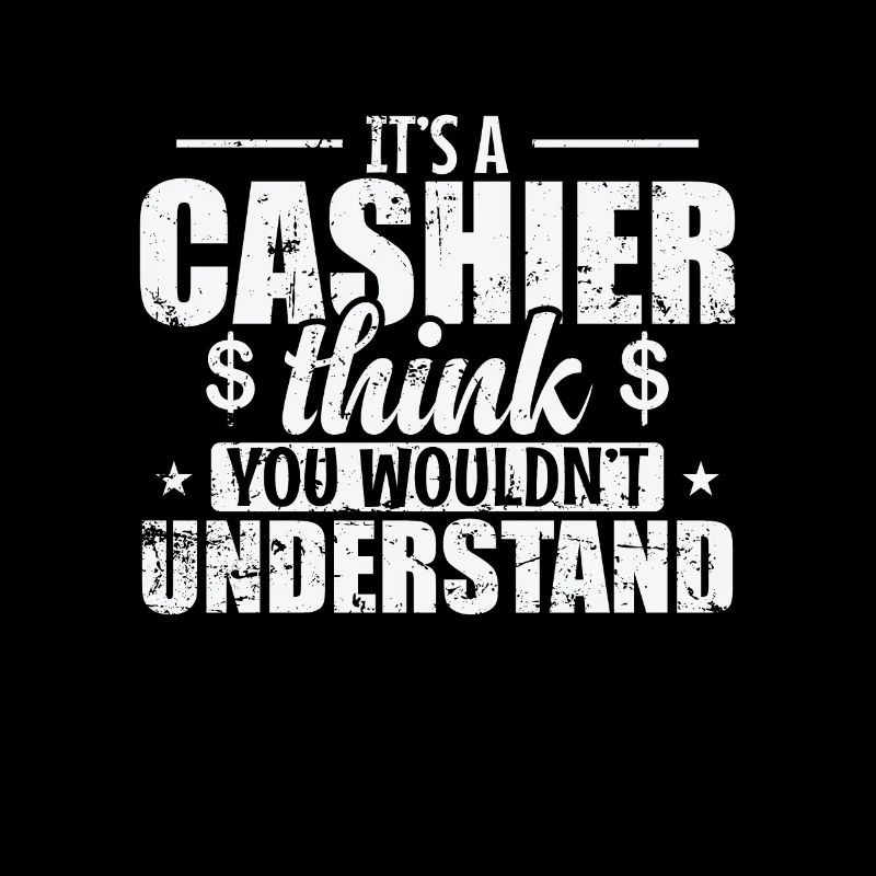 It's a Cashier Thing you wouldn't understand
