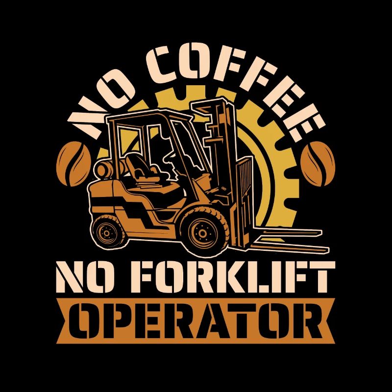 Forklift Operator No Coffee Storeman Coffee Lover