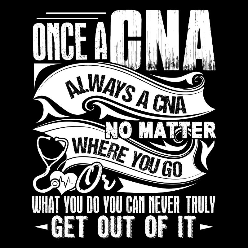 CNA Once A CNA Always CNA
