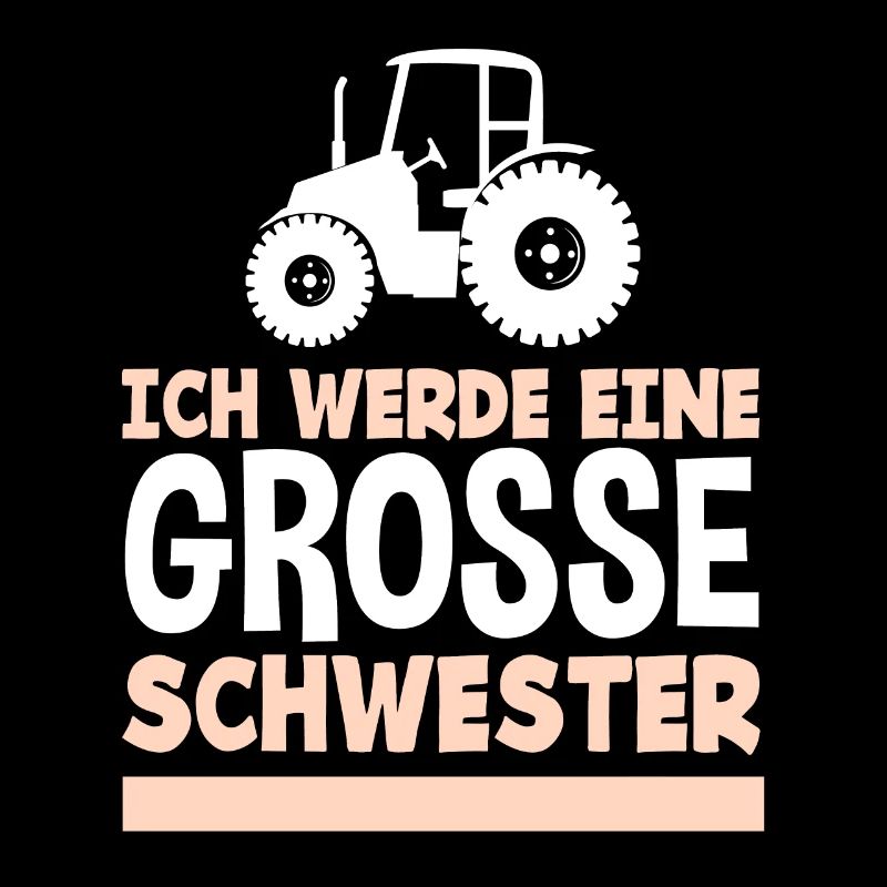 Ich Werde Große Schwester Traktor Bauernhof