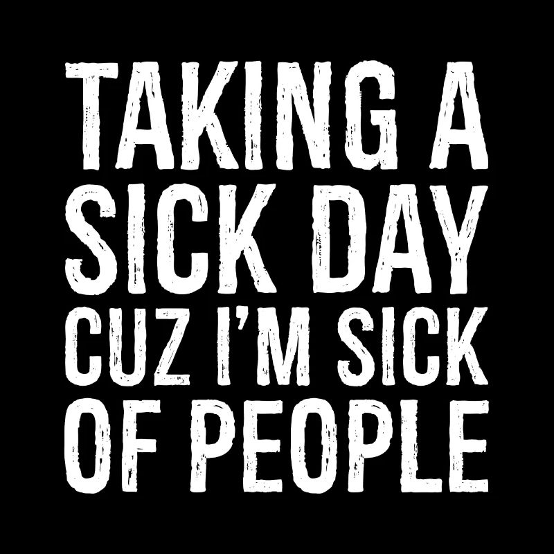 taking a sick day funny shirt