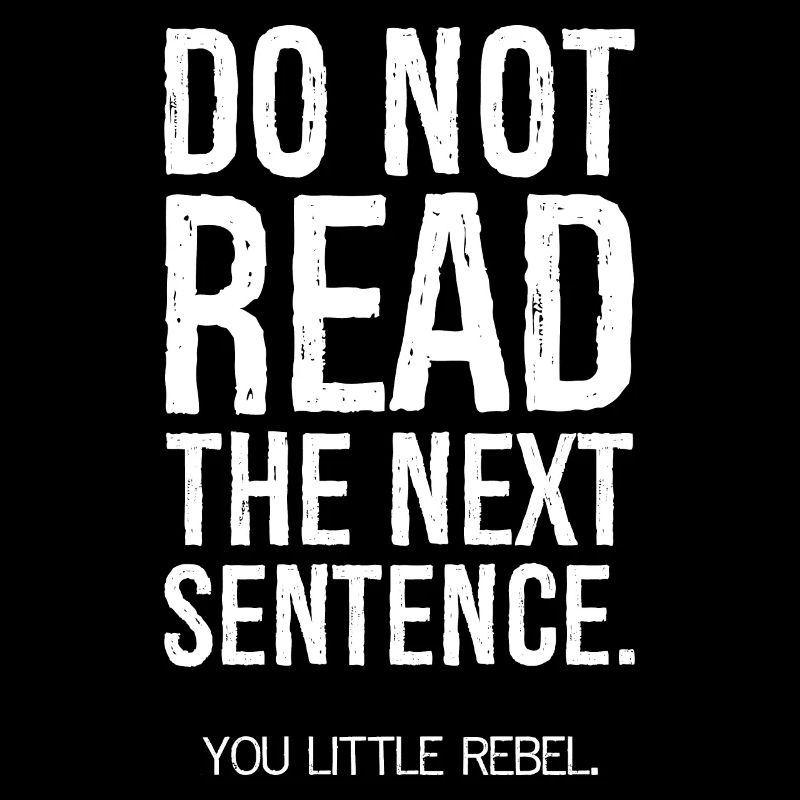 do not read the next sentence funny shirt