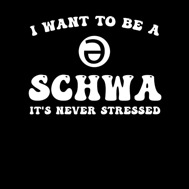 Ich will ein Schwa sein, der nie gestresst ist