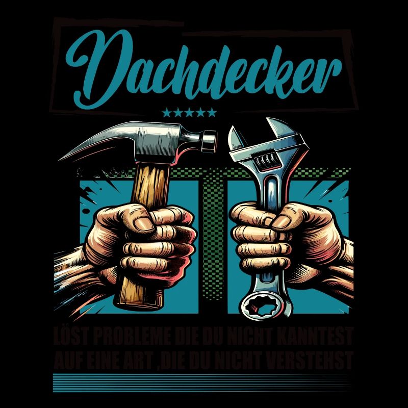 Dachdecker Beruf mit lustigen Spruch