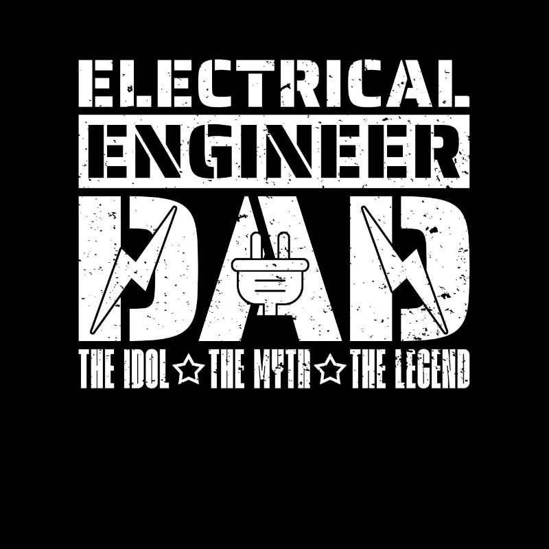 Electrical Engineer Dad The Idol The Electrician