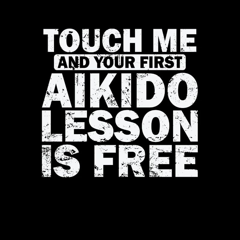 Touch me and your First Aikido Lesson is Free