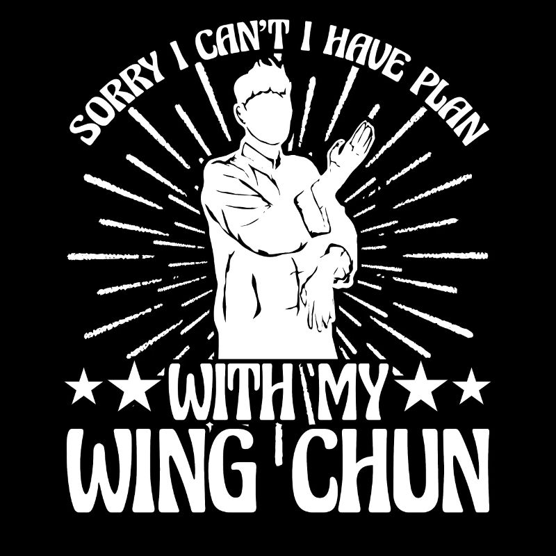 Désolé je ne peux pas j’ai un plan avec mon Wing Chun