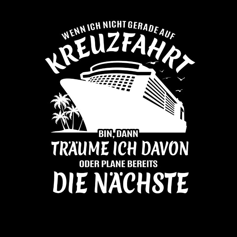 Wenn ich nicht auf Kreuzfahrt bin träume ich davon