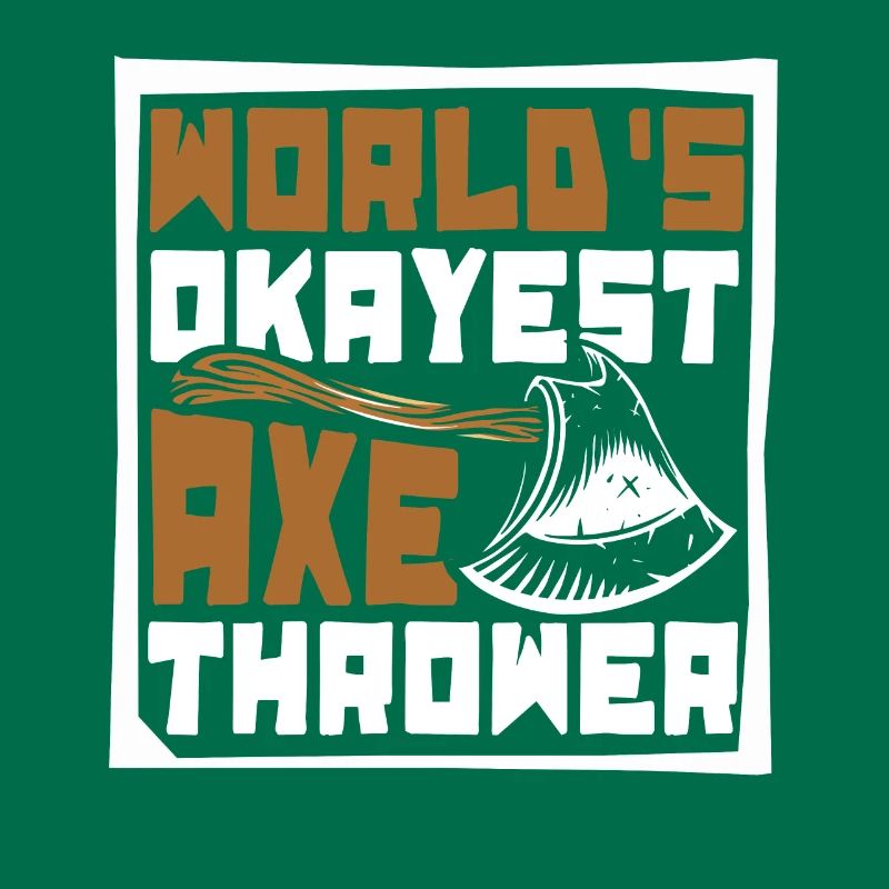 World's Okayest Axe Thrower Axe Throwing Game Axe