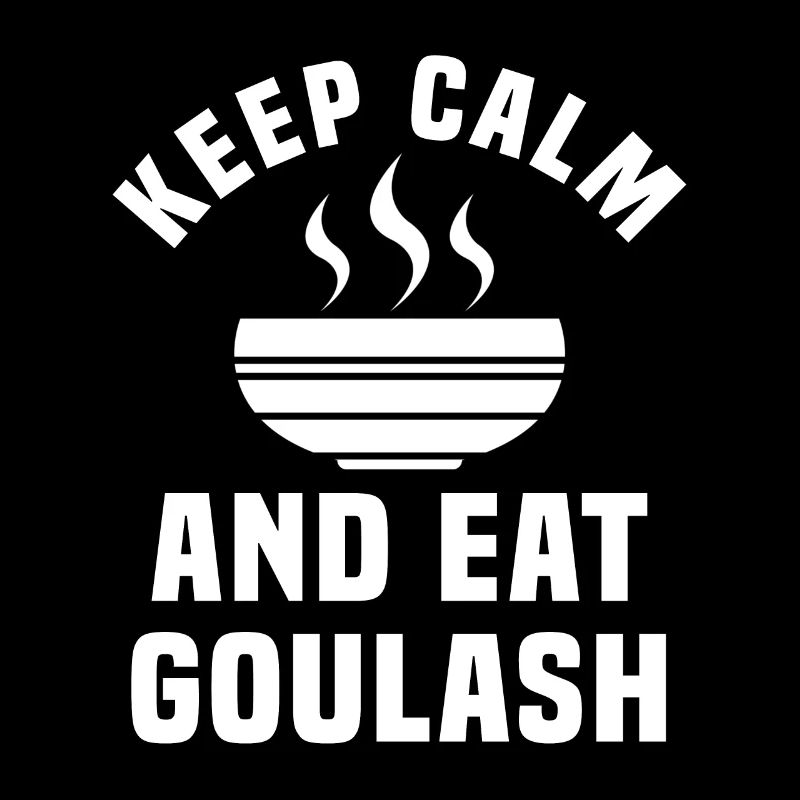 Bleiben Sie Ruhig Und Essen Sie Gulasch
