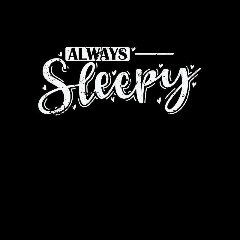 Always Sleepy Sleeping Night Dreaming