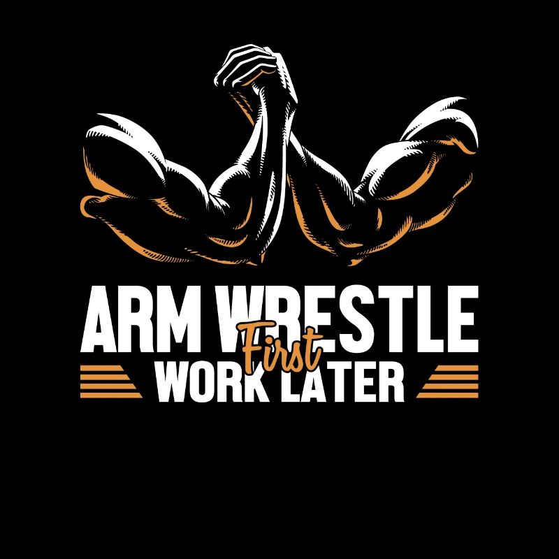 Arm Wrestling First Work Later Exercise Arm