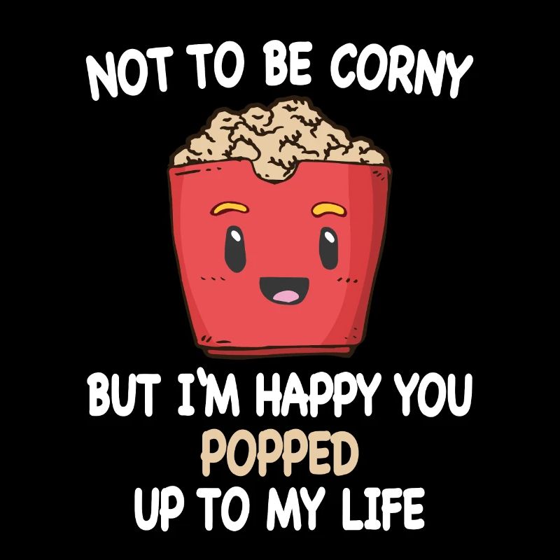 Popcorn Relationship Lovers Corny Popped My Life