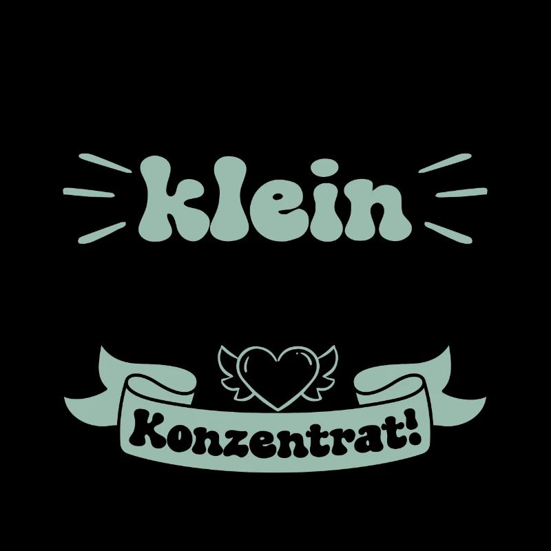 Ich bin nicht klein Ich bin ein Konzentrat!