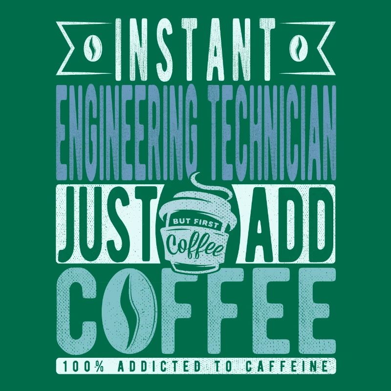Instant Engineering Technician Just Add Coffee