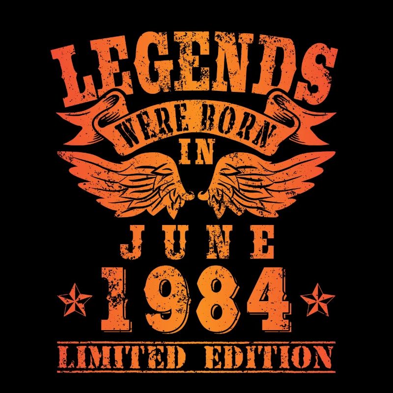 Legends were born in Juni 1984 Geburtstag