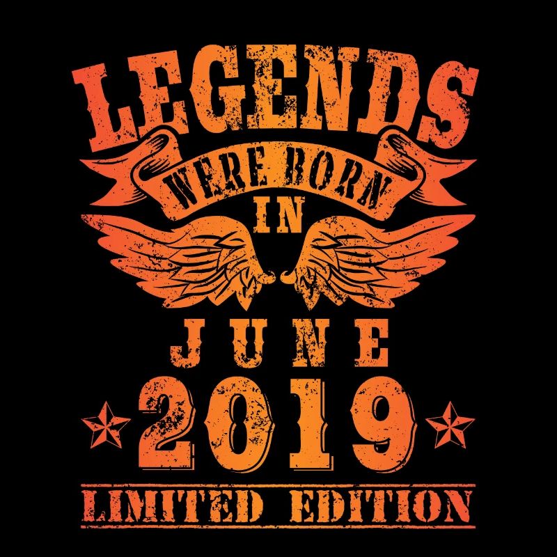 Legends were born in Juni 2019 Geburtstag
