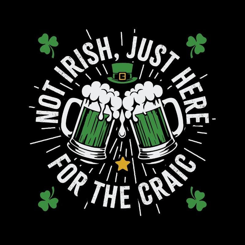 Not Irish, just here for the craic