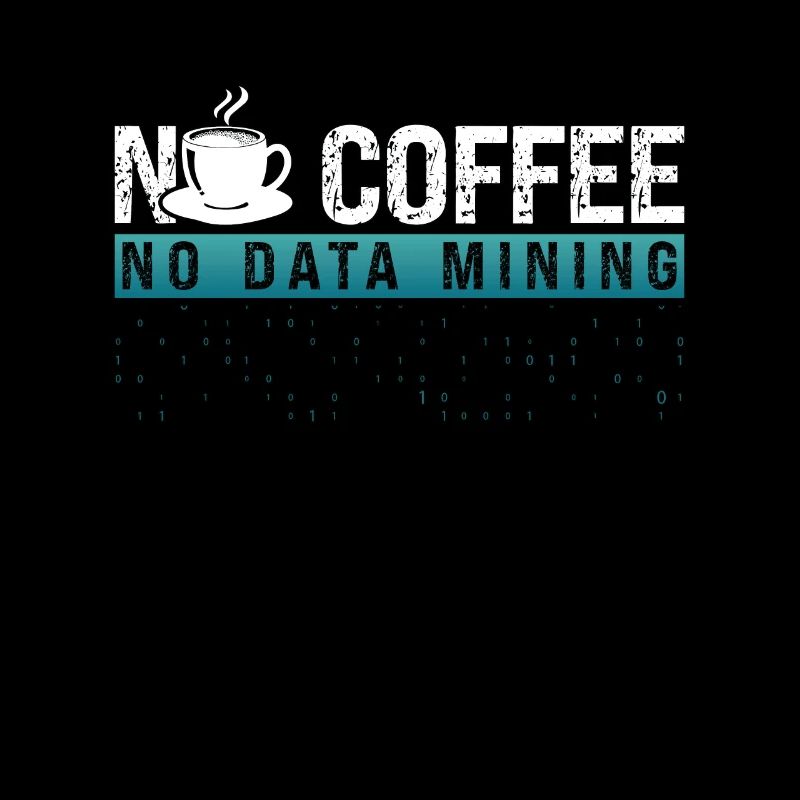Data Miner No Coffee No Data Analyst Coffee Lover