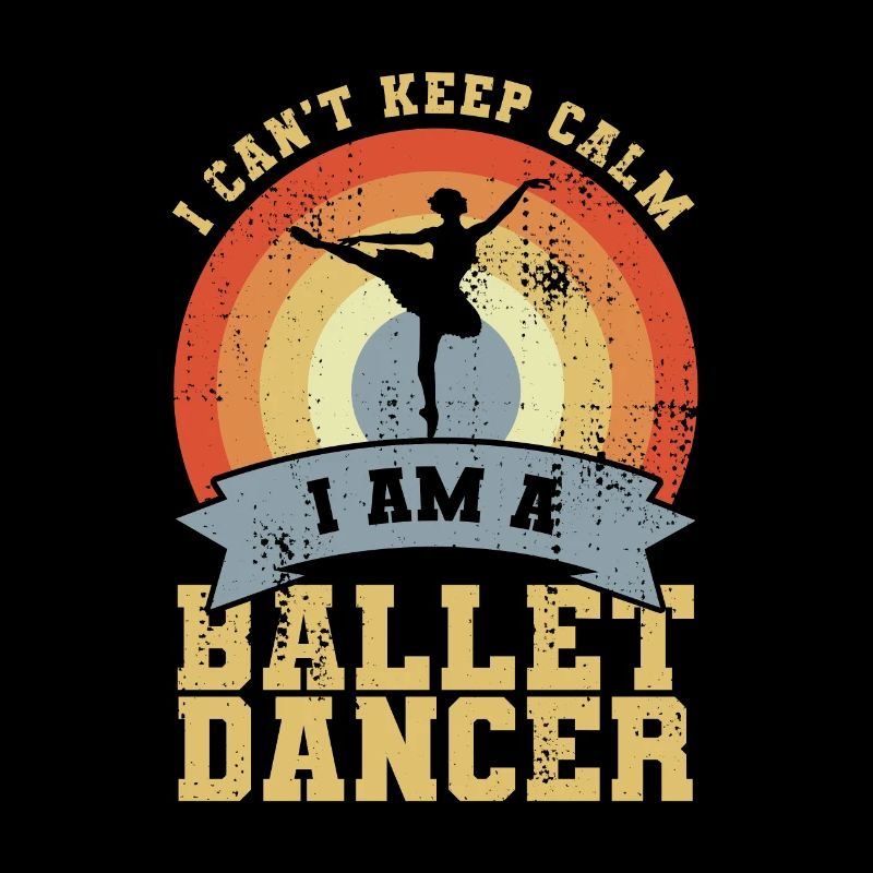 I Can't Keep Calm I Am A Ballet Dancer